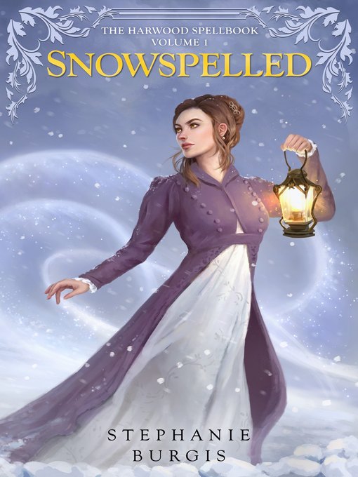 Title details for Snowspelled (Volume I of the Harwood Spellbook) by Stephanie Burgis - Available